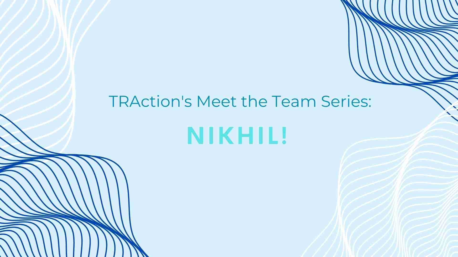 Meet Nikhil