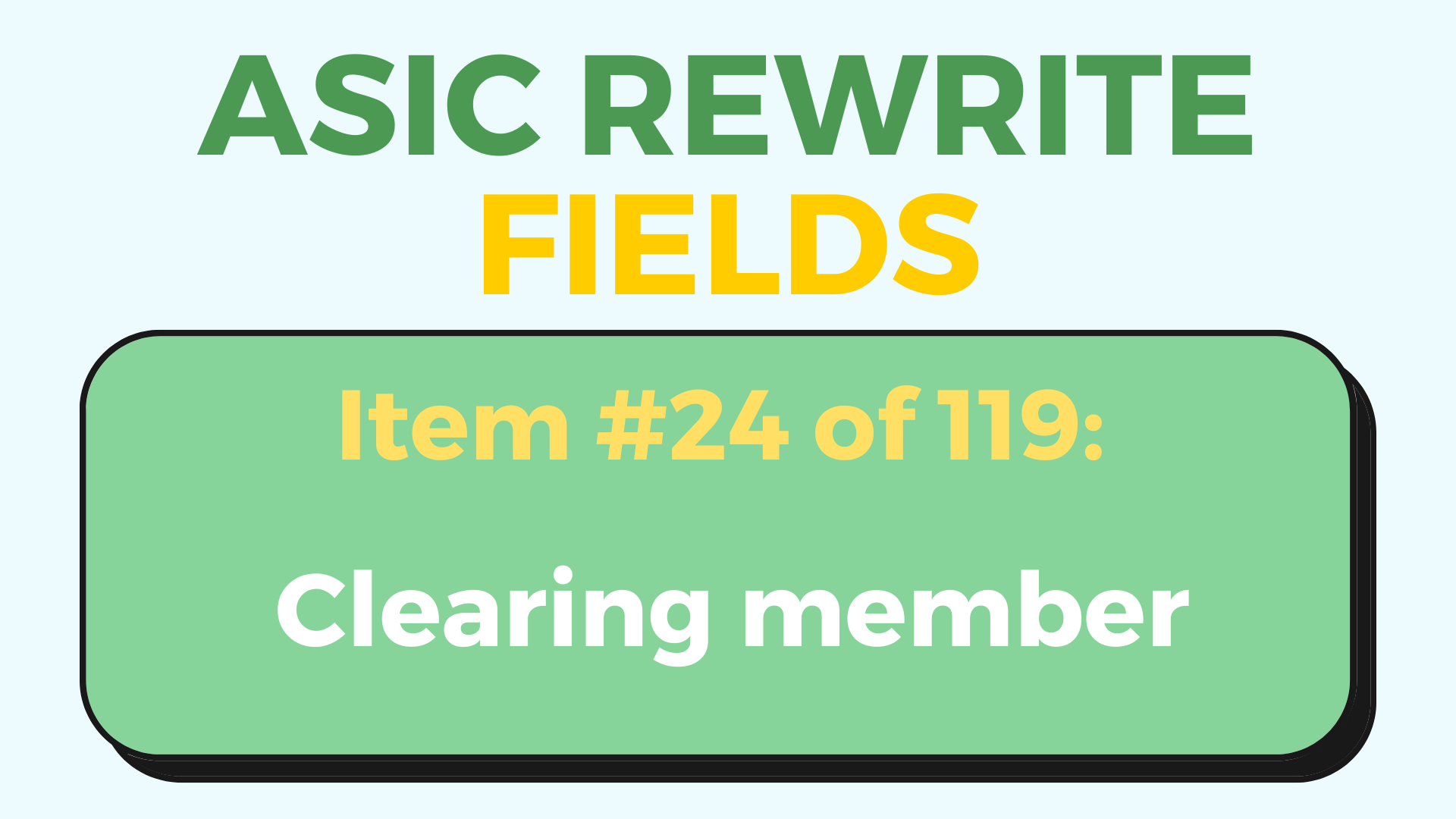 Clearing member - ASIC rewrite