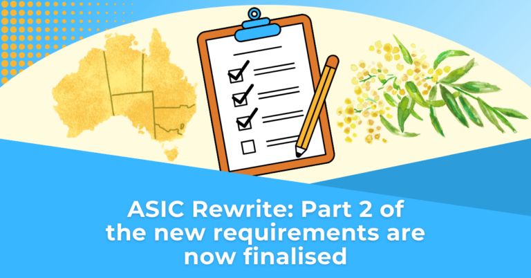 ASIC Rewrite Part 2 of the new requirements are now finalised