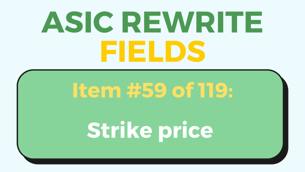 Strike price- ASIC Rewrite fields