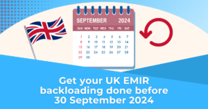 Get your UK EMIR backloading done before september 2024