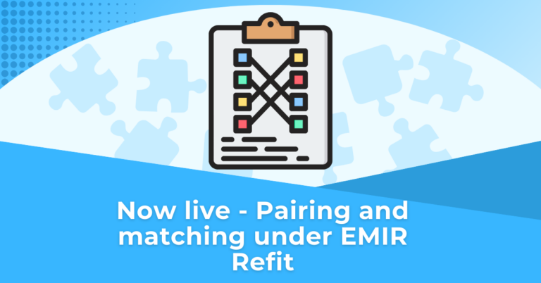 Now live - Pairing and matching under EMIR Refit