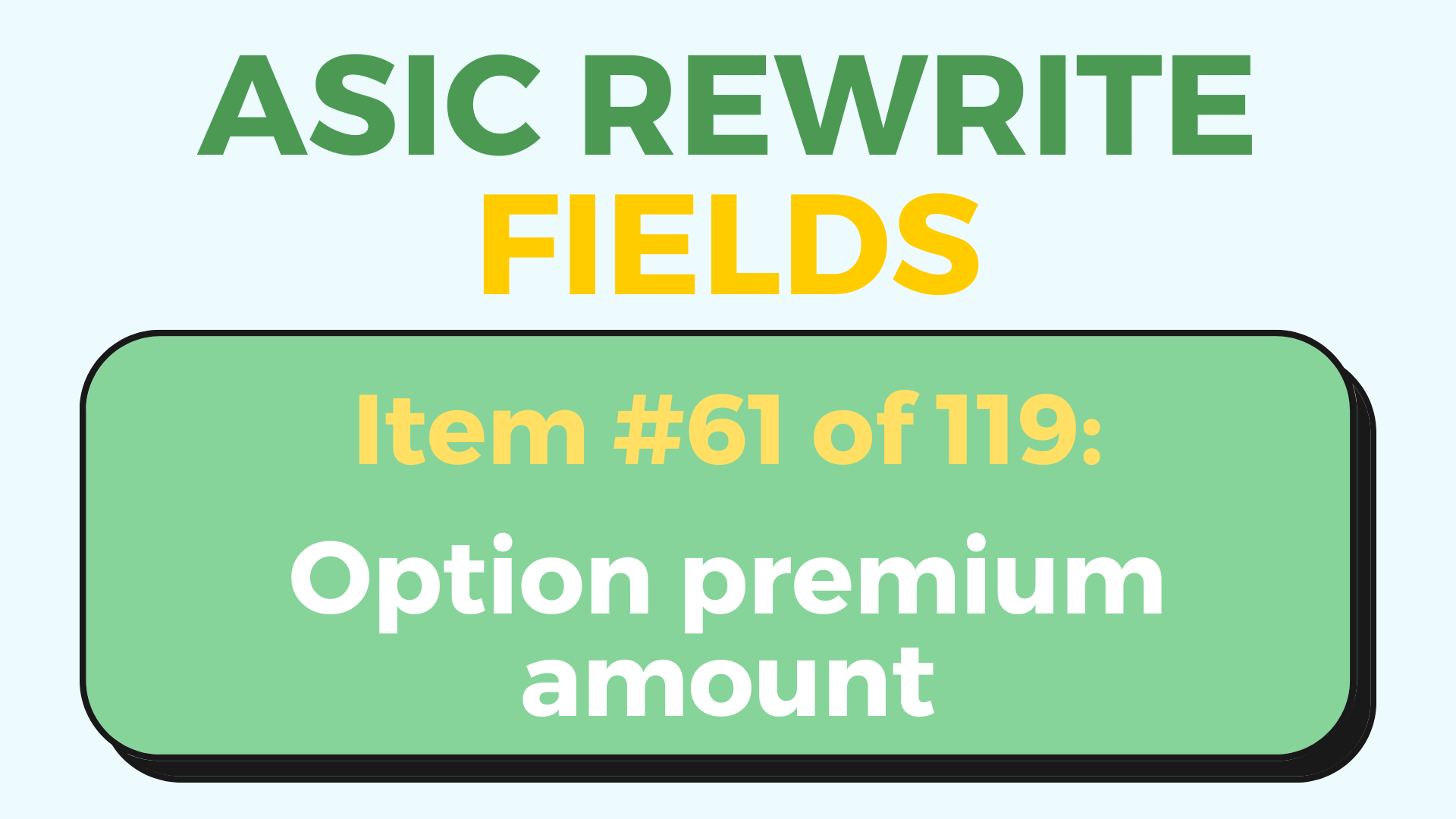 Option premium amount- ASIC Rewrite fields