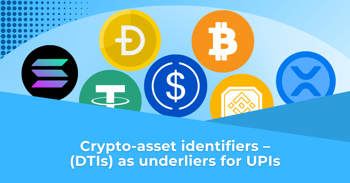 Crypto-asset identifiers – (DTIs) as underliers for UPIs