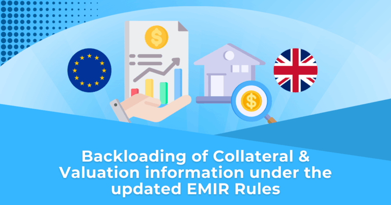 Backloading of Collateral & Valuation information under the updated EMIR Rules