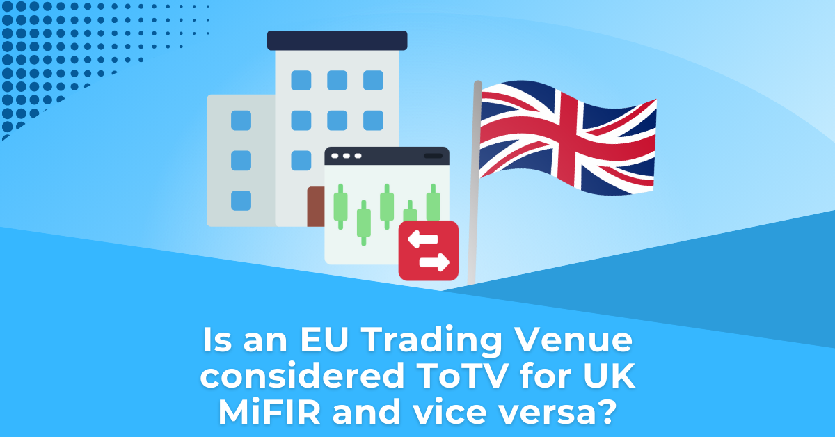 Is an EU Trading Venue considered ToTV for UK MiFIR and vice versa?