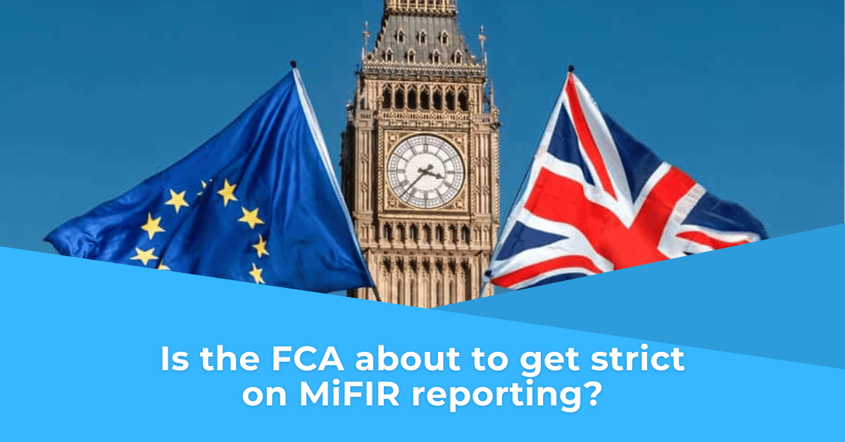 Is the FCA about to get strict on MiFIR reporting?